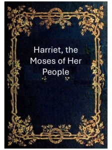Harriet, the Moses of Her People