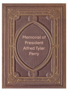 Memorial of President Alfred Tyler Perry
