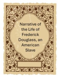 Narrative of the Life of Frederick Douglass, an American Slave